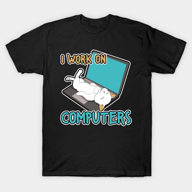 I work on computers T-Shirt by catprocat